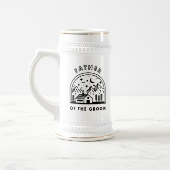 Father Of The Groom Mountains Cabin Wedding  Beer Stein by Habitude_Paper at Zazzle