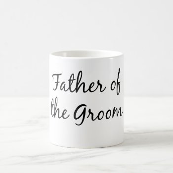 Father Of The Groom Mug by TequilaCupcakes at Zazzle