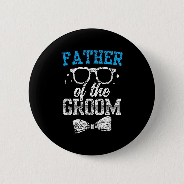 Father Of The Groom Party Wedding Bachelor  Button (Front)