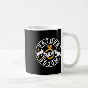Father Of The Groom Sayings Bachelor Party Wedding Coffee Mug