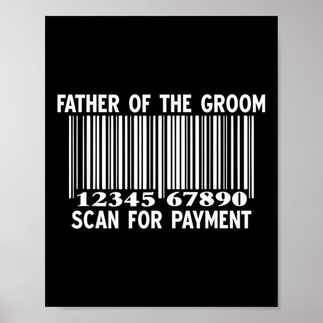 Father Of The Groom Scan For Payment Wedding Funny Poster (Front)