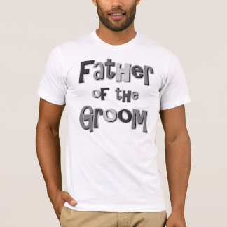 Father of the Groom  T-Shirt
