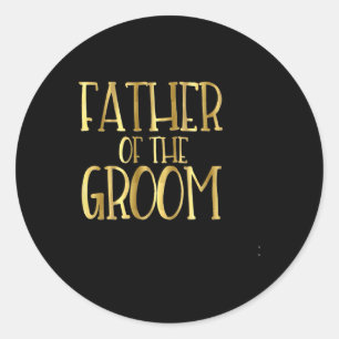 Father Of The Groom Wedding Party Bride Dad Classic Round Sticker