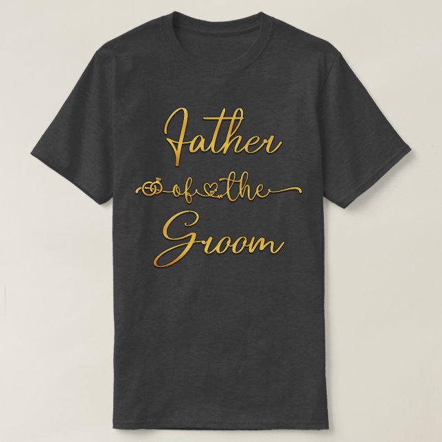 Father Of The Groom Wedding Party Idea For Him  T-Shirt (Design Front)