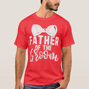 Father Of The GroomFor Men Bachelor Party Bow Tie  T-Shirt