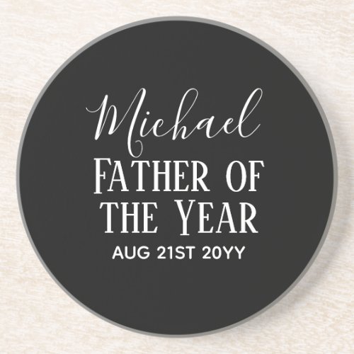 Father of the YEAR DAD Husband Man CUSTOPM TEXT Coaster