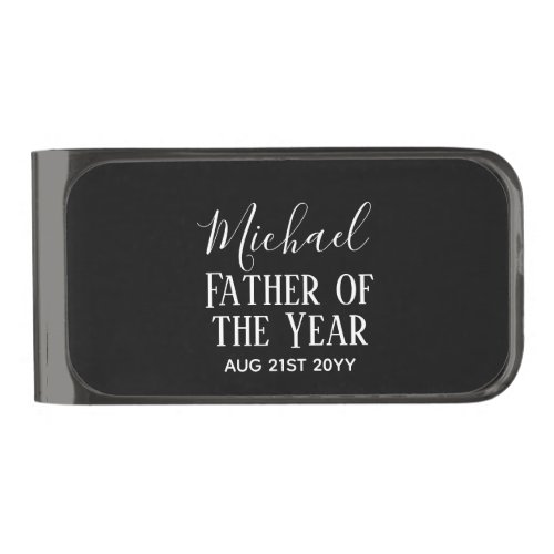 Father of the YEAR DAD Husband Man CUSTOPM TEXT Gunmetal Finish Money Clip