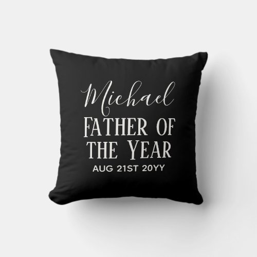 Father of the YEAR DAD Husband Man CUSTOPM TEXT Throw Pillow