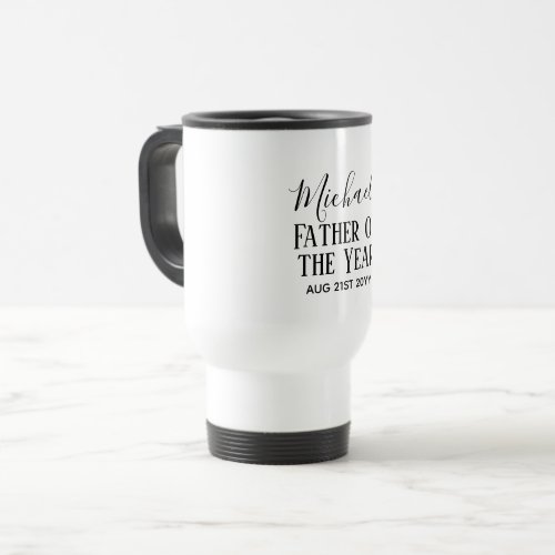 Father of the YEAR DAD Husband Man CUSTOPM TEXT Travel Mug
