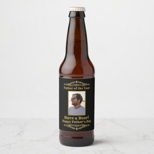 Father of the Year Have a Beer Photo Template Beer Bottle Label