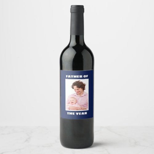 Father Of The Year Personalized Custom Photo Daddy Wine Label