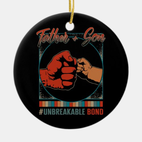Father Plus Son Unbreakable Bond Fathers Day Ceramic Ornament