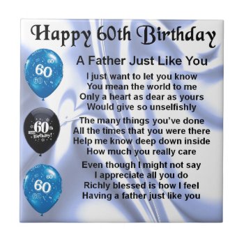 Father Poem - 60th Birthday Ceramic Tile by Lastminutehero at Zazzle