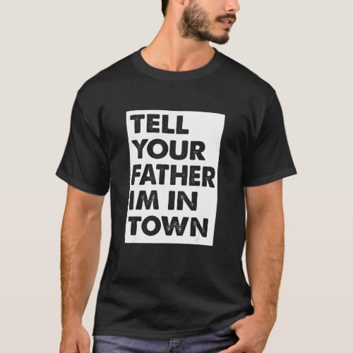 Father Rural Townie Player Dating Hookup Single    T_Shirt