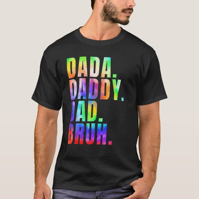 Father s Day 2023 Dada Daddy Dad Bruh Tie Dye Dad  T-Shirt (Front)