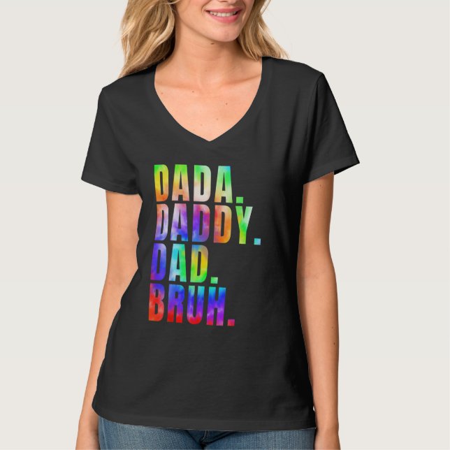 Father s Day 2023 Dada Daddy Dad Bruh Tie Dye Dad  T-Shirt (Front)
