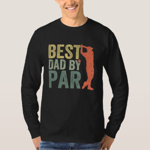 Father s Day Best Dad By Par Golfer Daddy Golf T-Shirt