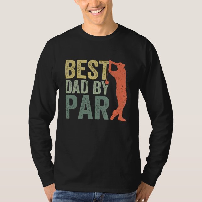Father s Day Best Dad By Par Golfer Daddy  Golf T-Shirt (Front)