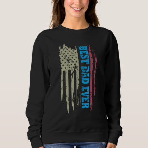 Father s day Best dad ever with US american flag 2 Sweatshirt