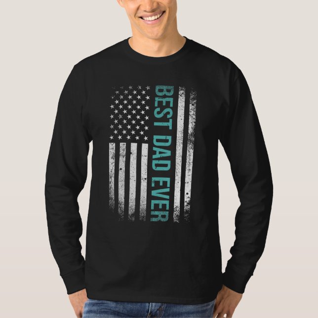 Father s day Best dad ever with US american flag 3 T-Shirt (Front)