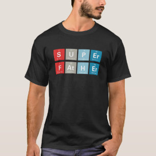 Father s Day Gif Super Nerdy Dad Periodic Table Pu T-Shirt