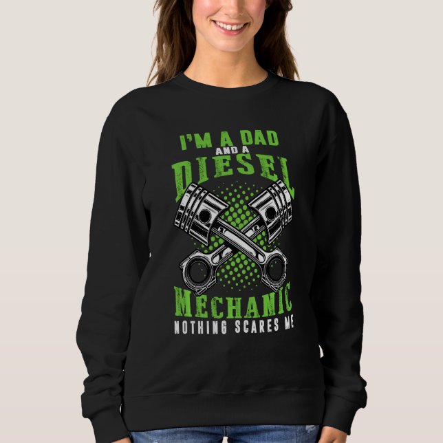 Father S Day I M Dad And Diesel Mechanic Car Mecha Sweatshirt (Front)