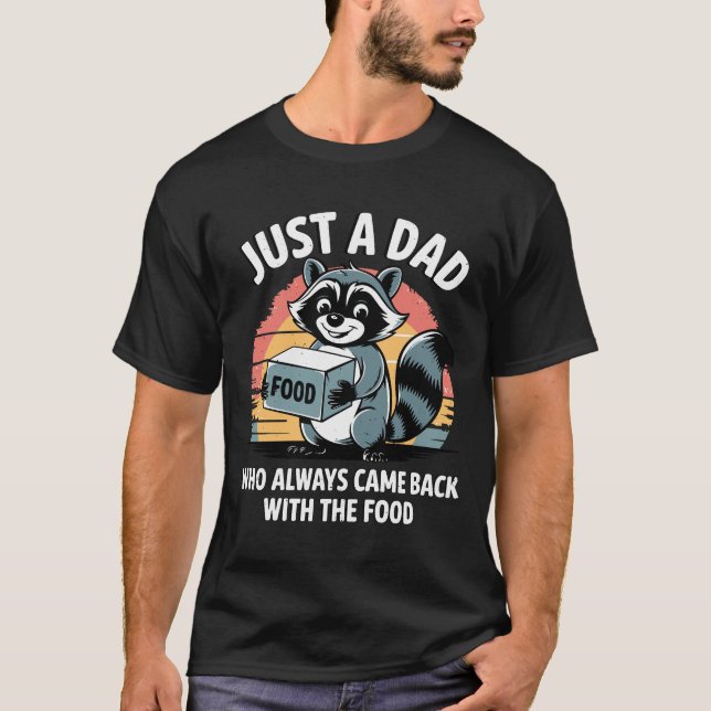 Father’s Day Joke About Dads Who Bring Back Food T-Shirt (Front)