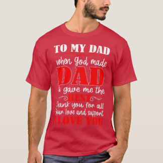 Father`s Day   To My Dad  T-Shirt