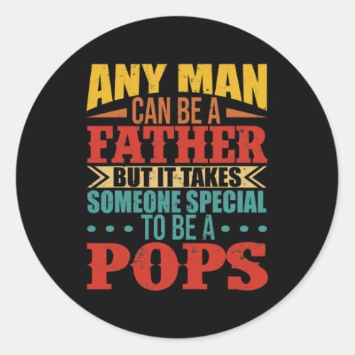 Father Someone Special To Be Pops Happy Fathers Classic Round Sticker