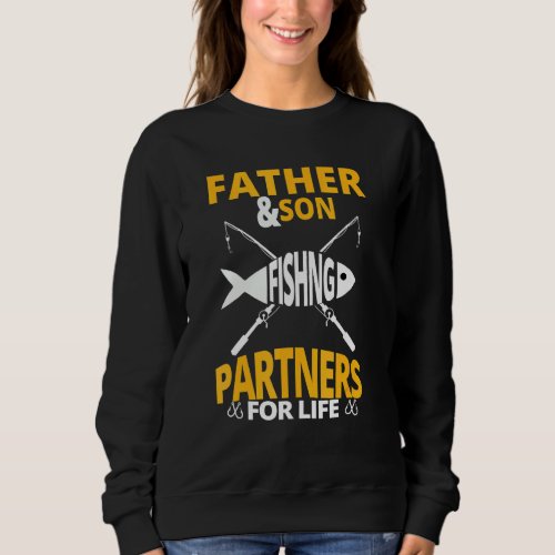 Father Son Fishing Partners For Life Fathers Day  Sweatshirt