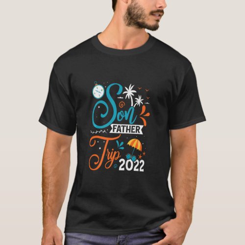 Father Son Trip 2022 Summer Sun Beach  T_Shirt