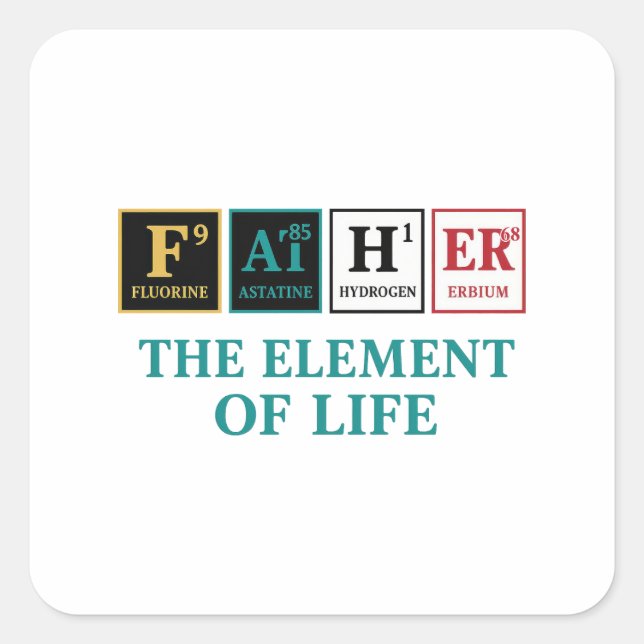 FATHER – The Element of Life | Periodic Table Square Sticker (Front)