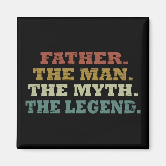 Father the man myth legend magnet (Front)