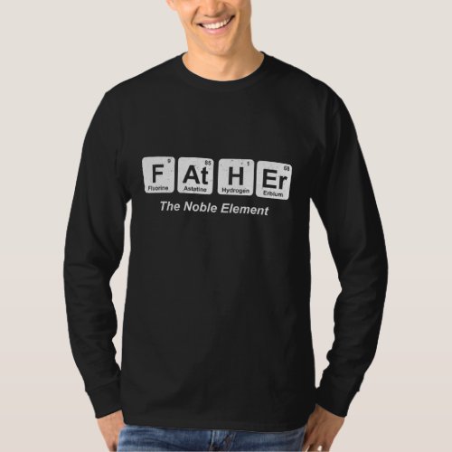 Father The Noble_Elements Periodic Table Funny Dad T_Shirt