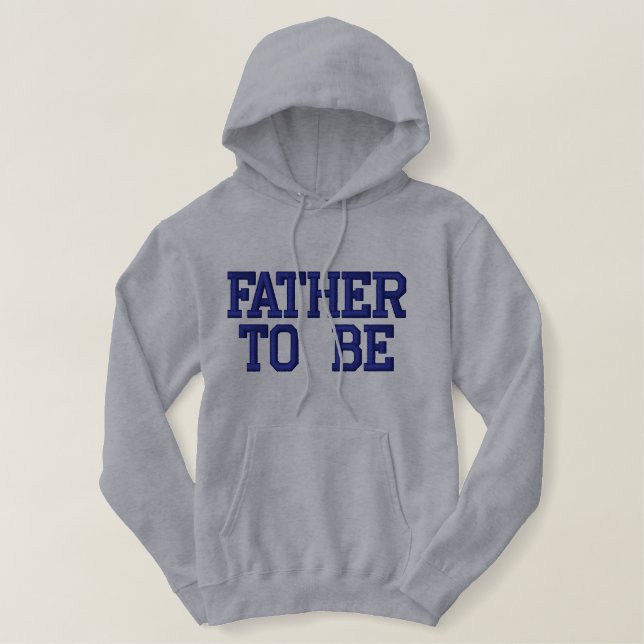FATHER TO BE EMBROIDERED HOODIE (Design Front)
