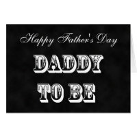 Father to Be or Daddy to Be Fathers Day Card