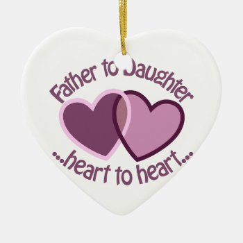 Father To Daughter Ceramic Ornament by Grandslam_Designs at Zazzle