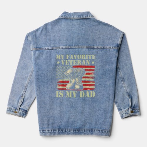 Father Veterans Day My Favorite Veteran Is My Dad  Denim Jacket