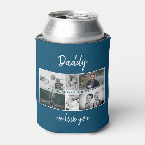 Father with Kids and Family Dad Photo Collage  Can Cooler - Father with Kids and Family Dad Photo Collage Can Cooler. Collage of 6 photos, father`s name with a sweet message in a trendy white script and names of children that overlay the photos on the dark blue background. Add your 6 favorite family photos. Sweet keepsake and a gift for birthday, Father`s Day or Christmas for a dad, new dad or grandfather.