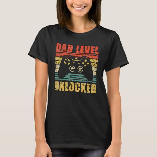 Fatherday Dad Level Unlocked  Idea For Gamer Dad D T_Shirt