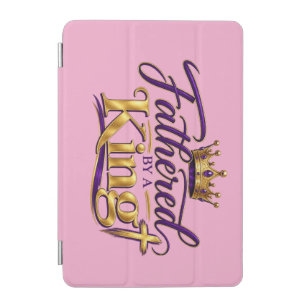 Fathered by a King iPad Mini Cover
