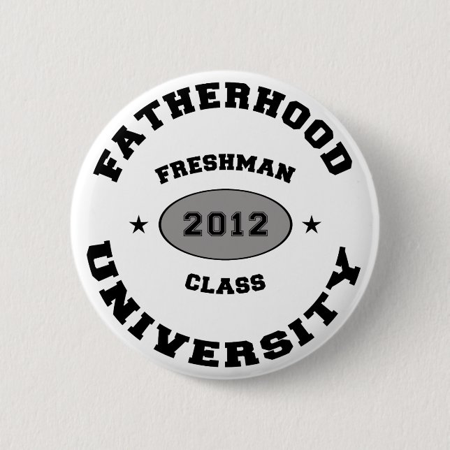 Fatherhood 2012 Freshman Pinback Button (Front)