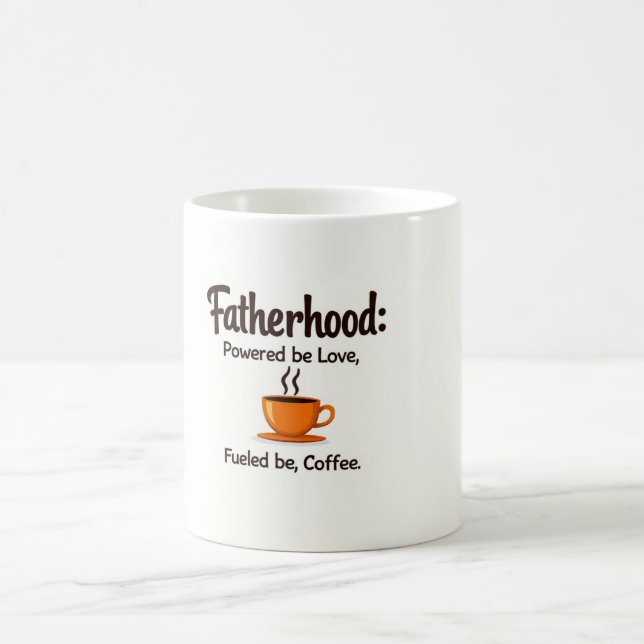 Fatherhood Fueled by Coffee Mug – Funny Dad Gift (Center)