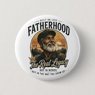 Fatherhood The Real Legacy Vintage Father's Day Button