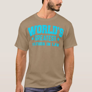 Fatherinlaw World's Greatest Blue  T-Shirt