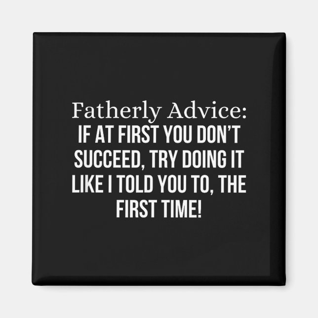Fatherly Advice_ If At First, You Don't Succeed, F Magnet (Front)