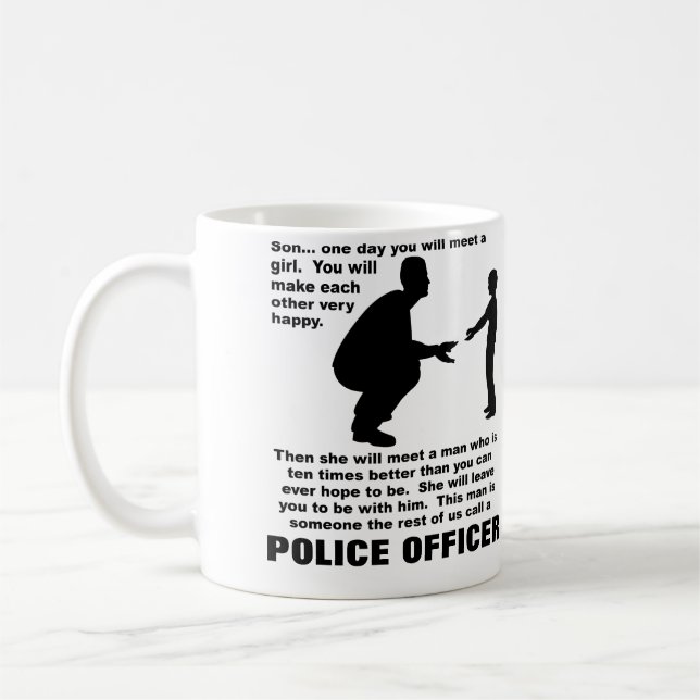 Fatherly Advice Police Law Enforcement Funny Mug (Left)