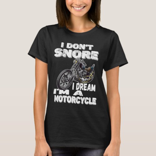 Fathers Day 2021  Birthday Dad I Dont Snore I Drea T_Shirt