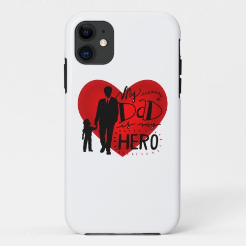 fathers day 2023 my dad is my hero iPhone 11 case