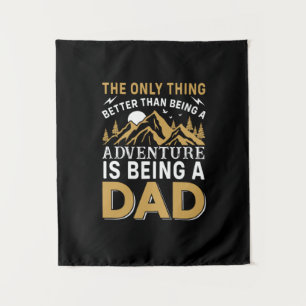 Father's Day Adventure Is Being A Dad Tapestry
